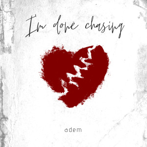 Listen to I'm Done Chasing song with lyrics from Adem