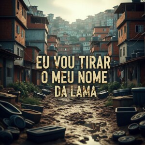 收听MC Léo 23的Eu Vou Tirar O Meu Nome da Lama (Explicit)歌词歌曲