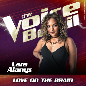 收聽Lara Alanys的Love On The Brain (Ao Vivo No Rio De Janeiro / 2019)歌詞歌曲