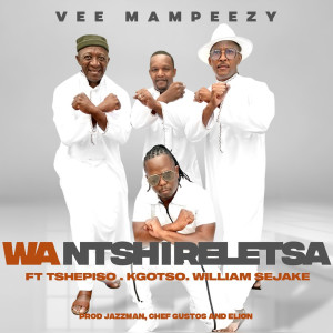Listen to Wa Ntshireletsa song with lyrics from Vee Mampeezy