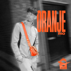 收聽Rio的Oranje (Explicit)歌詞歌曲