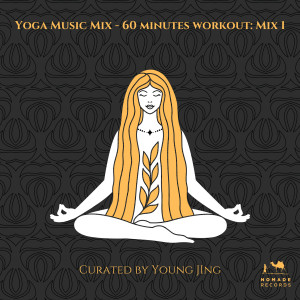 Listen to Yoga Music Mix - 60 minutes workout: Mix 1 song with lyrics from Young Jing