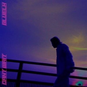 Bla$e Kid的專輯CAN'T WAIT