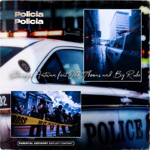 Dengarkan lagu Policia (feat. Odd Thoma$ & Big Rube) (Explicit) nyanyian Sharoyce Antwan dengan lirik