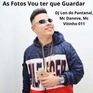 Dengarkan As Fotos Vou ter que Guardar (Explicit) lagu dari DJ Lon do Pantanal dengan lirik