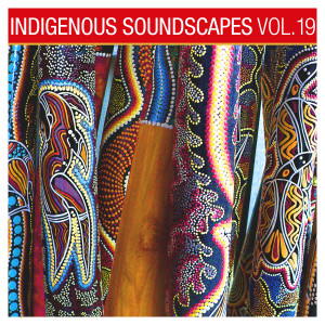 Indigenous Soundscapes, Vol. 19