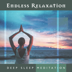 Endless New Age Music Creator的專輯Endless Relaxation - Deep Sleep Meditation (Good Celtic Energy, Fairytales Magical Flow of Nature Vibes)