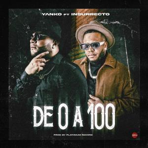 收聽Yanko的De 0 A 100 (feat. Insurrecto|Explicit)歌詞歌曲