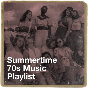 Summertime 70S Music Playlist