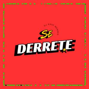 ดาวน์โหลดและฟังเพลง SE DERRETE (Explicit) พร้อมเนื้อเพลงจาก Dj Mendes
