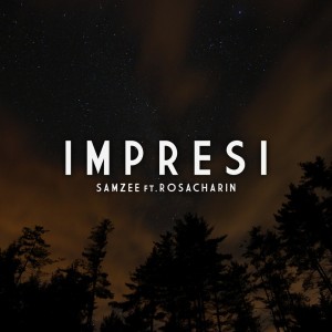Dengarkan Impresi lagu dari Samzee dengan lirik