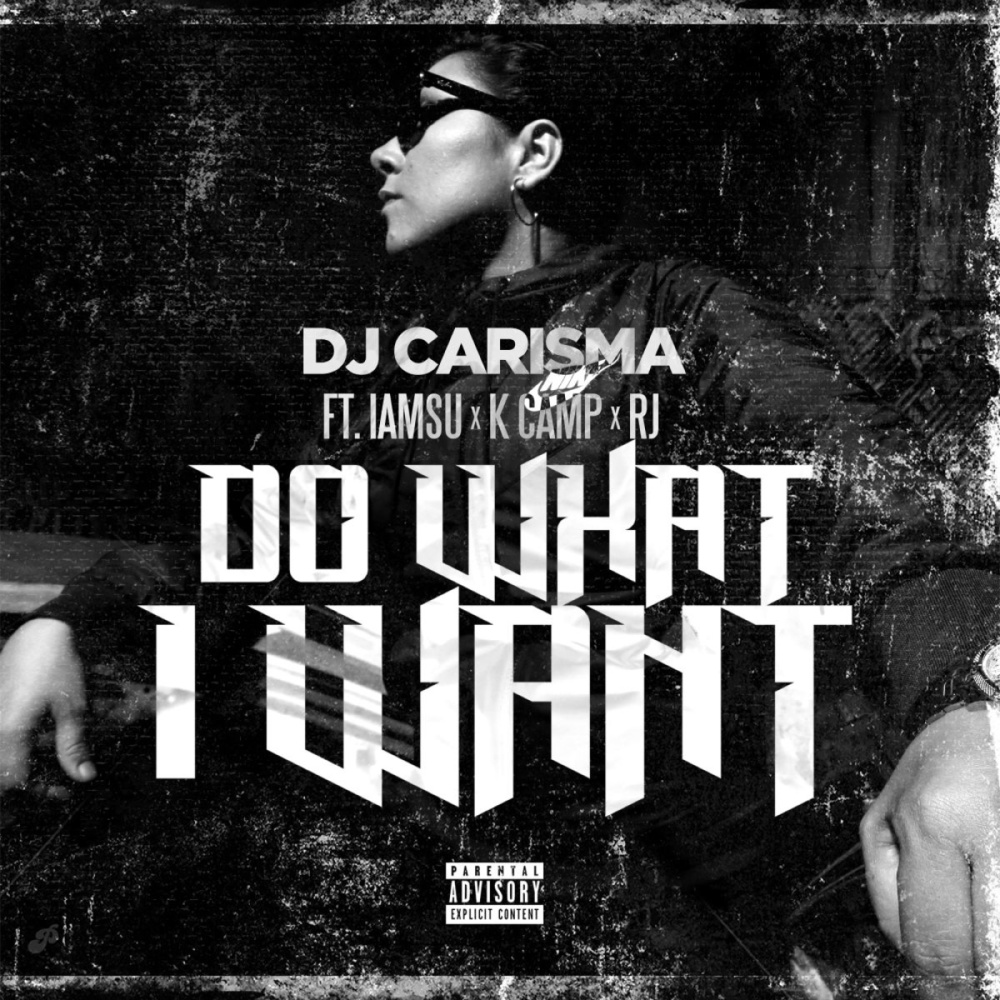 Do What I Want [feat. IAMSU!, K CAMP & RJ] (Clean)