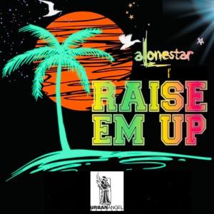 Album Raise Em Up (feat. Jethro Sheeran) (Tropical Mix) oleh Alonestar
