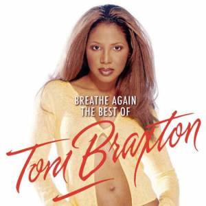 ดาวน์โหลดและฟังเพลง Un-Break My Heart พร้อมเนื้อเพลงจาก Toni Braxton
