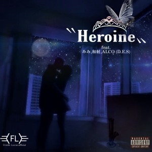 收聽D.E.S的Heroine (feat. みみ & 和射) (Explicit)歌詞歌曲