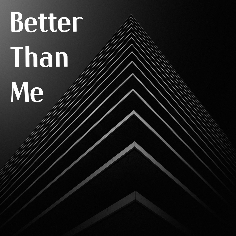 Better Than Me