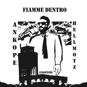 ดาวน์โหลดและฟังเพลง Fiamme Dentro (feat. Hell Motz) (Explicit) พร้อมเนื้อเพลงจาก Ankope
