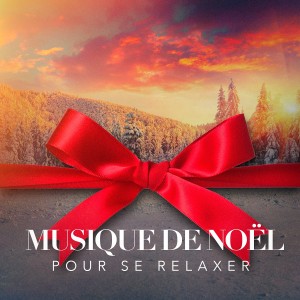 Album Musique de Noël pour se relaxer oleh Multi-interprètes