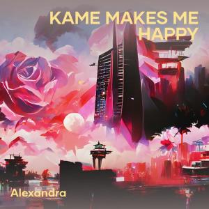 Album Kame Makes Me Happy oleh Alexandra