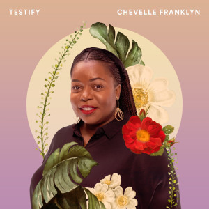 Chevelle Franklyn的专辑Testify