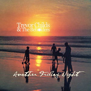 Trevor Childs的專輯Another Friday Night