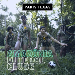 收听Paris Texas的Amazônia Futebol Clube歌词歌曲