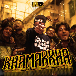 收聽Vyper的KHAMAKKHA歌詞歌曲