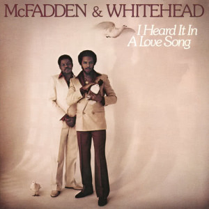 McFadden & Whitehead的專輯I Heard It in a Love Song