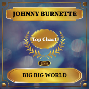 收聽Johnny Burnette的Big Big World歌詞歌曲