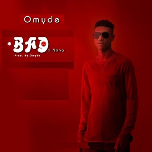 Listen to Bad (Explicit) song with lyrics from Omyde