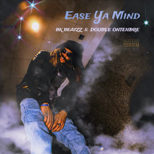 Ease Ya Mind (Explicit) dari DOUBLE ONTENDRE