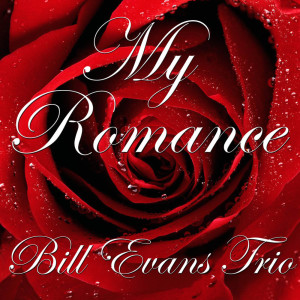 ดาวน์โหลดและฟังเพลง My Romance (Take 1) พร้อมเนื้อเพลงจาก Bill Evans Trio