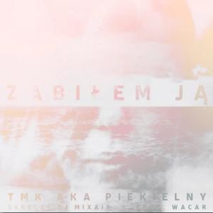 Listen to Zabiłem ją (Explicit) song with lyrics from Piekielny
