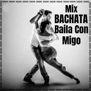 收聽Bachata Viral TikTok的Mix Bachata Baila Con Migo歌詞歌曲