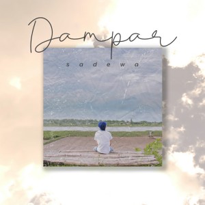 Dengarkan Dampar lagu dari Sadewa dengan lirik