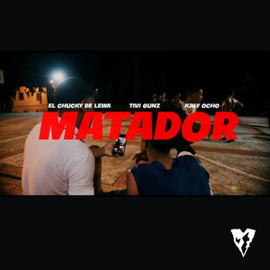 收聽El Chuky De Lewa的Matador歌詞歌曲