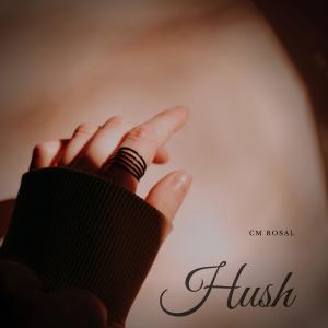 CM Rosal的专辑Hush