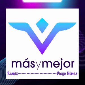Listen to Más y Mejor (Remix) song with lyrics from Diego Núñez