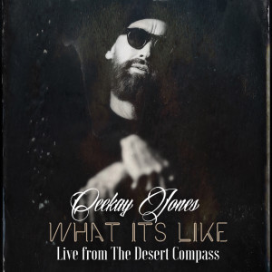 Ceekay Jones的專輯What Its Like ( Live from the Desert Compass) (Explicit)