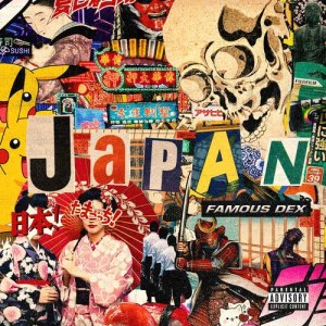 收聽Famous Dex的JAPAN (Explicit)歌詞歌曲