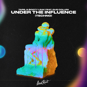 อัลบัม Under The Influence (Techno) ศิลปิน BOOTY LEAK