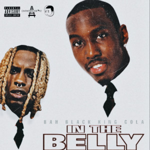 Dengarkan lagu In the Belly (Explicit) nyanyian King Cola dengan lirik