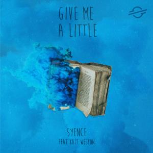 Syence的專輯Give Me A Little (feat. Kait Weston)