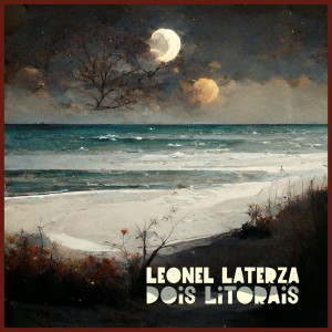 อัลบัม Dois Litorais ศิลปิน Leonel Laterza