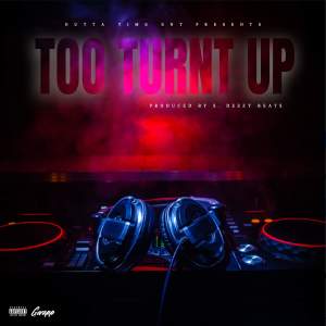 Gwapp的专辑Too Turnt Up