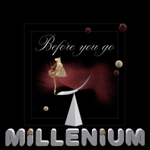 收聽Millenium的Before You Go歌詞歌曲