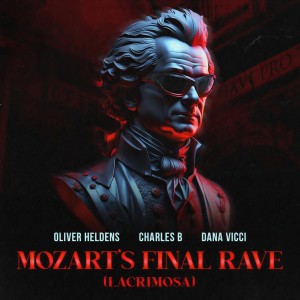 ดาวน์โหลดและฟังเพลง Mozart's Final Rave (Lacrimosa) พร้อมเนื้อเพลงจาก Oliver Heldens
