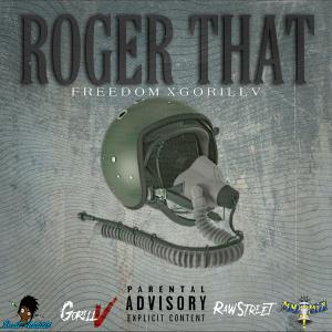 อัลบัม Roger That (feat. Freedom) (Explicit) ศิลปิน Gorillv