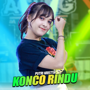 Dengarkan lagu Konco Rindu nyanyian Putri Kristya dengan lirik