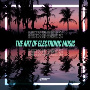 Various Artists的專輯The Art Of Electronic Music - Deep House Edition, Vol. 7